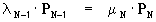 lambda[N-1]*P[N-1] = mu[N]*P[N]