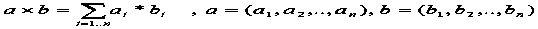 a*b = Summe_i=1..n:(a(i)*b(i)); a=(a(1)..a(n)); b=(b(1)..b(n))